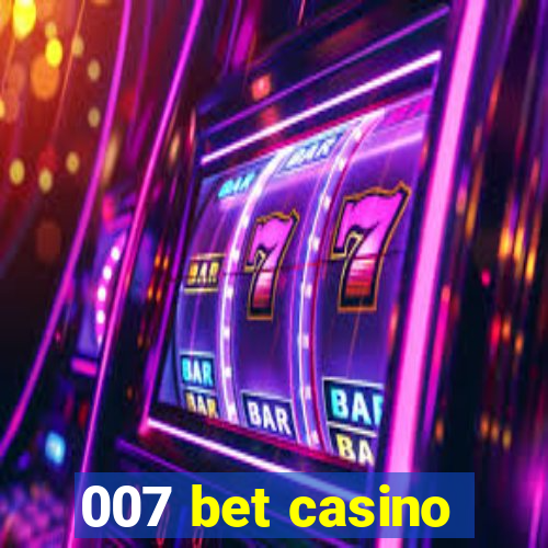 007 bet casino